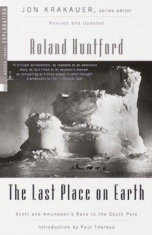 The Last Place on Earth: Scott and Amundsen's Race to the South Pole